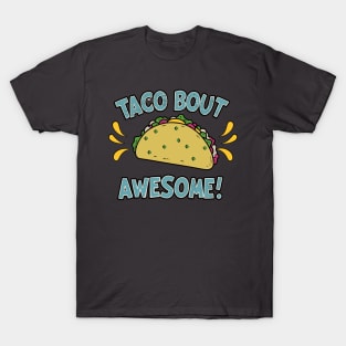 Taco Bout Awesome T-Shirt